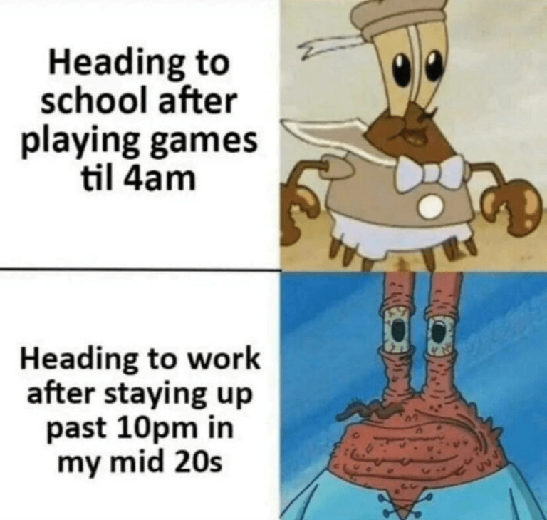 Heading to school after playing games 'til 4 AM vs. heading to work after staying up past 10 PM in my mid-20s