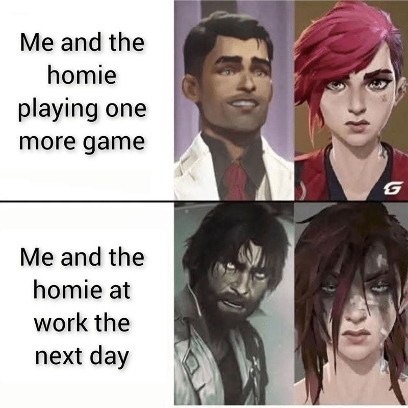 Me and the homie playing one more game Me and the homie at work the next day G