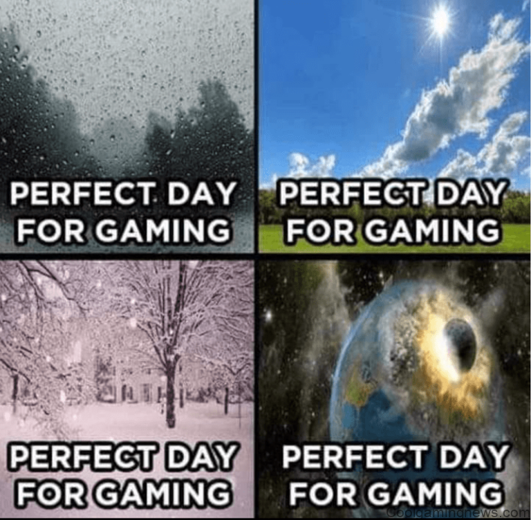 PERFECT DAY FOR GAMING