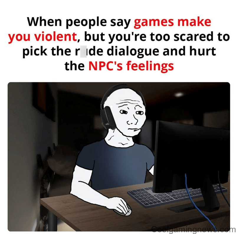 When people say games make you violent, but you're too scared to pick the ride dialogue and hurt the NPC's feelings