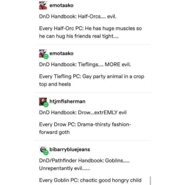 DnD Handbook: Goblins..... Unrepentantly evil...... Every Goblin PC: chaotic good hongry child