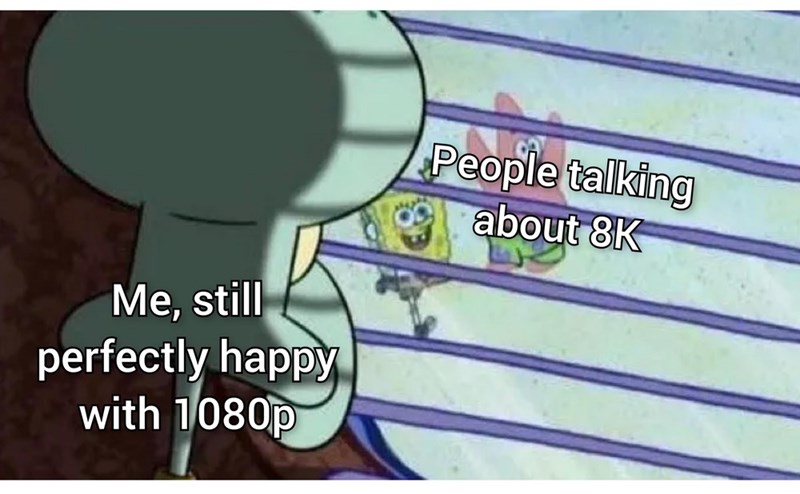 Still happy with 1080p!