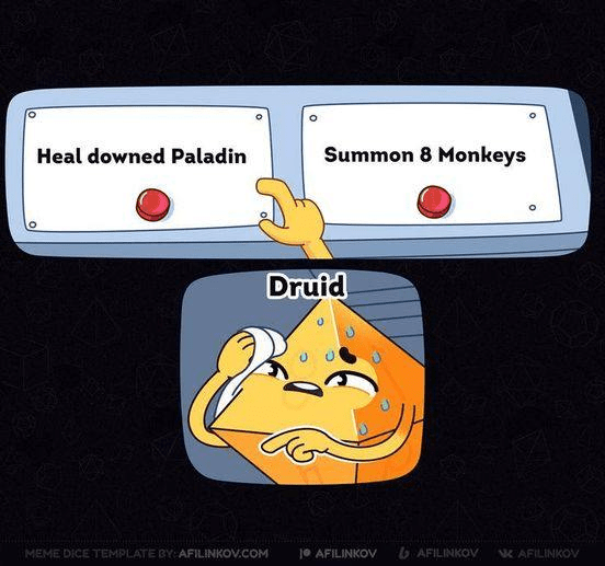 Heal downed Paladin Summon 8 Monkeys Druid