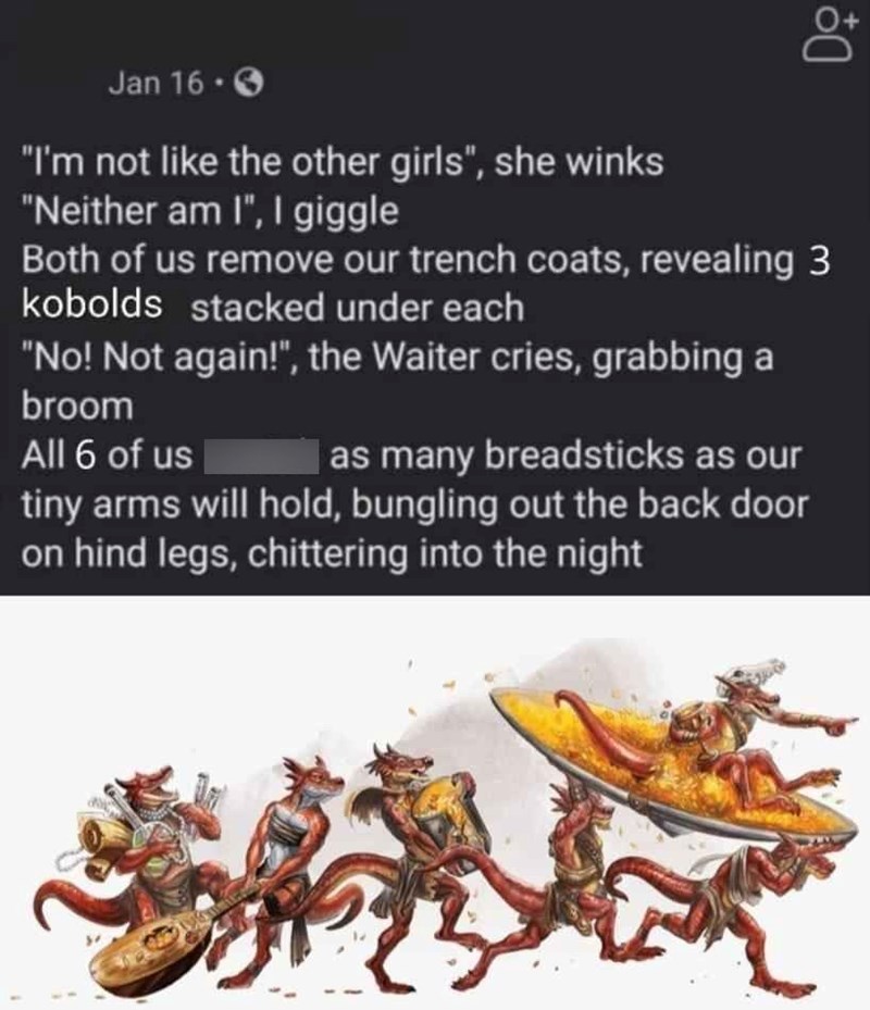Jan 16. "I'm not like the other girls", she winks "Neither am I", I giggle Both of us remove our trench coats, revealing 3 kobolds