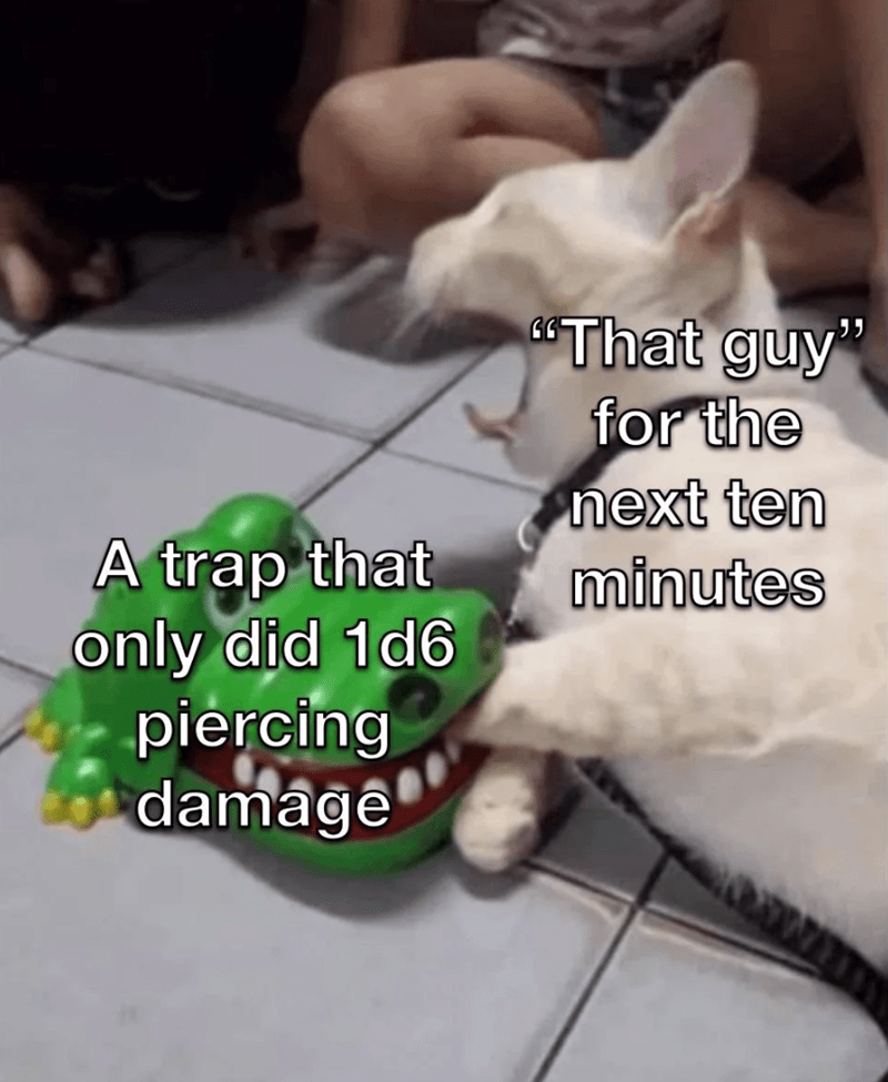 A trap that only did 1d6 piercing damage...