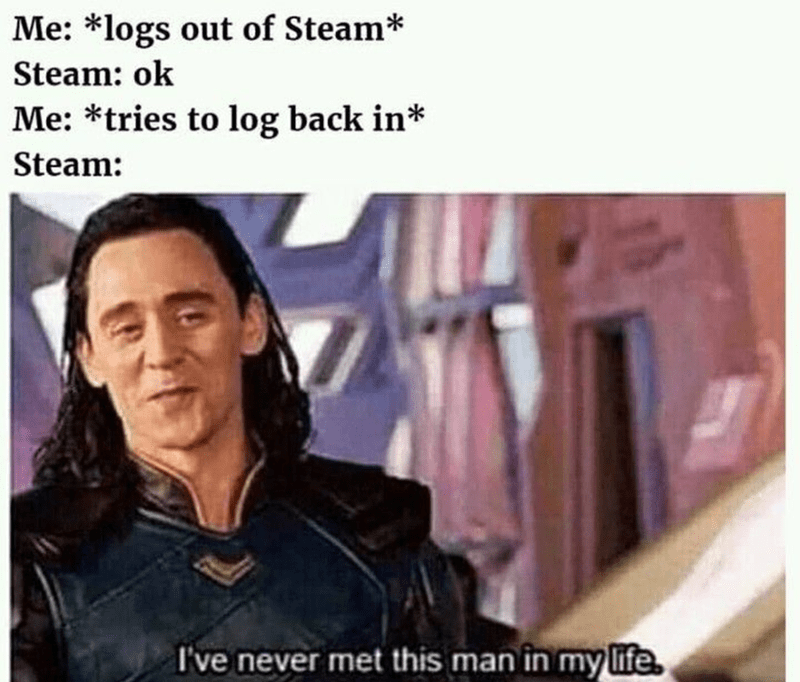 Me logging out of Steam...