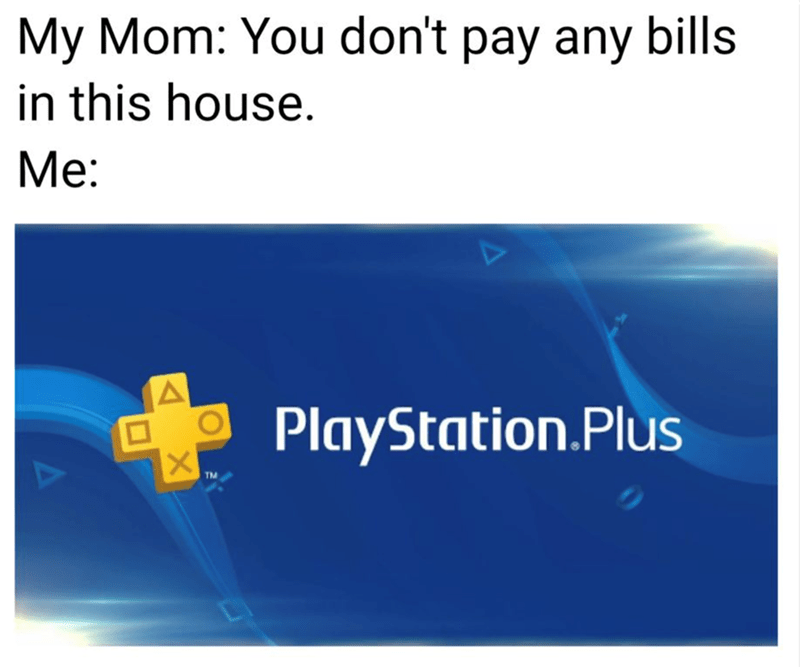 Mom: You don’t pay bills here!
