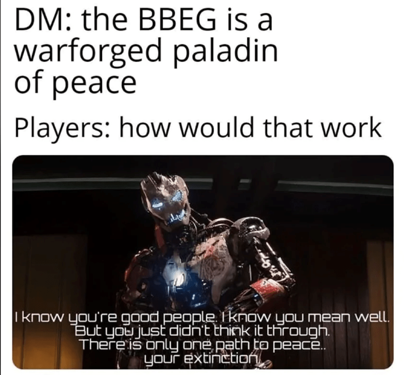 DM: the BBEG is a warforged paladin of peace; Players: how would that work?