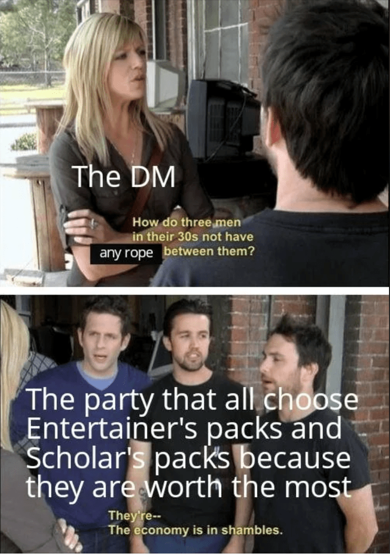 DM: How do three guys in their 30s not have any rope? They're all using the best packs!