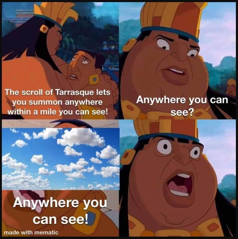 The scroll of Tarrasque lets you summon anywhere within a mile you can see!