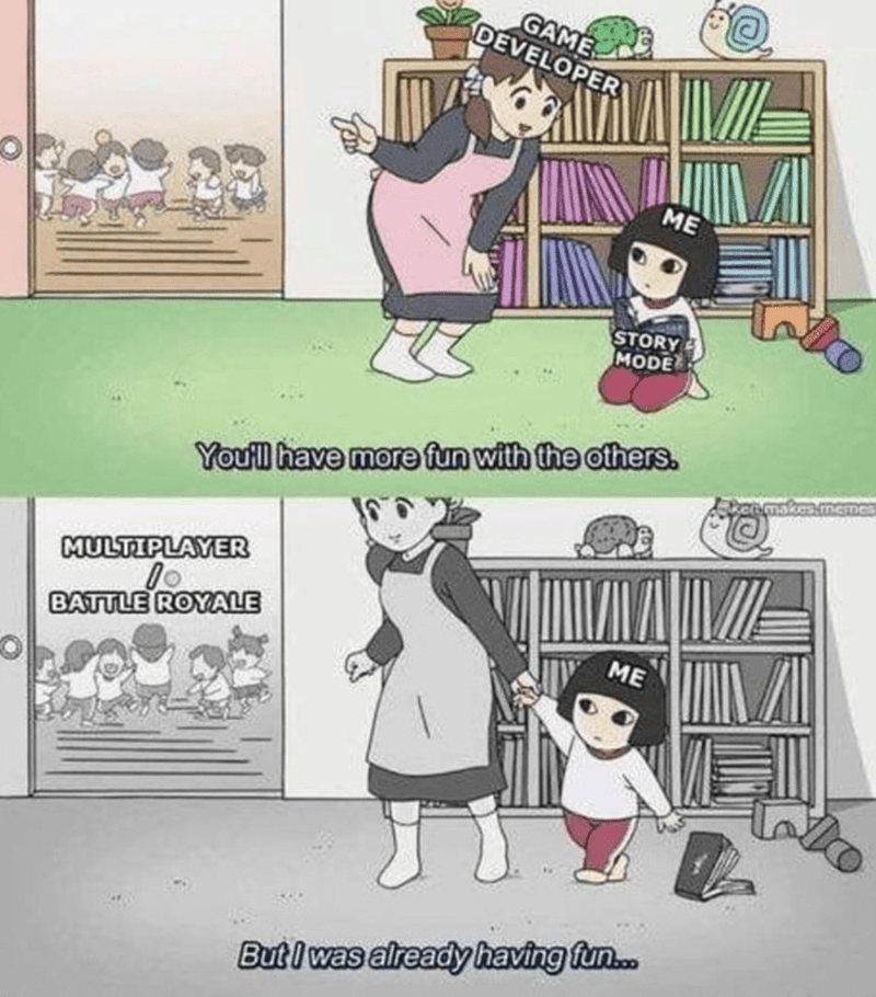 O 25 GAME DEVELOPER ME STORY MODE You'll have more fun with the others. ket makes men MULTIPLAYER BATTLE ROYALE ME But I was already having fun...