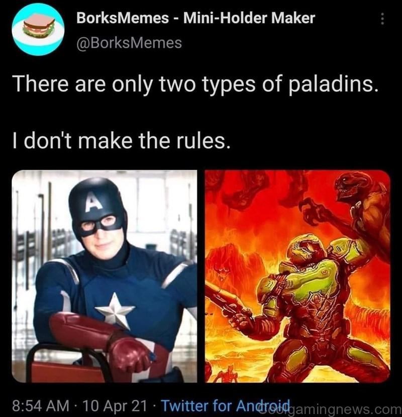 BorksMemes - There are only two types of paladins. I don't make the rules.