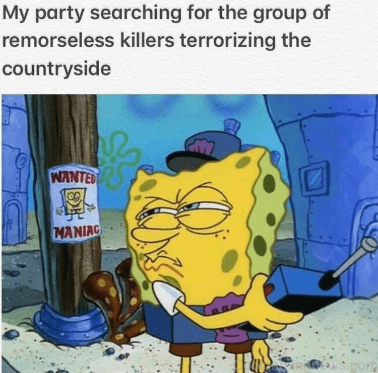 My party searching for the group of remorseless killers terrorizing the countryside WANTED MANIAC