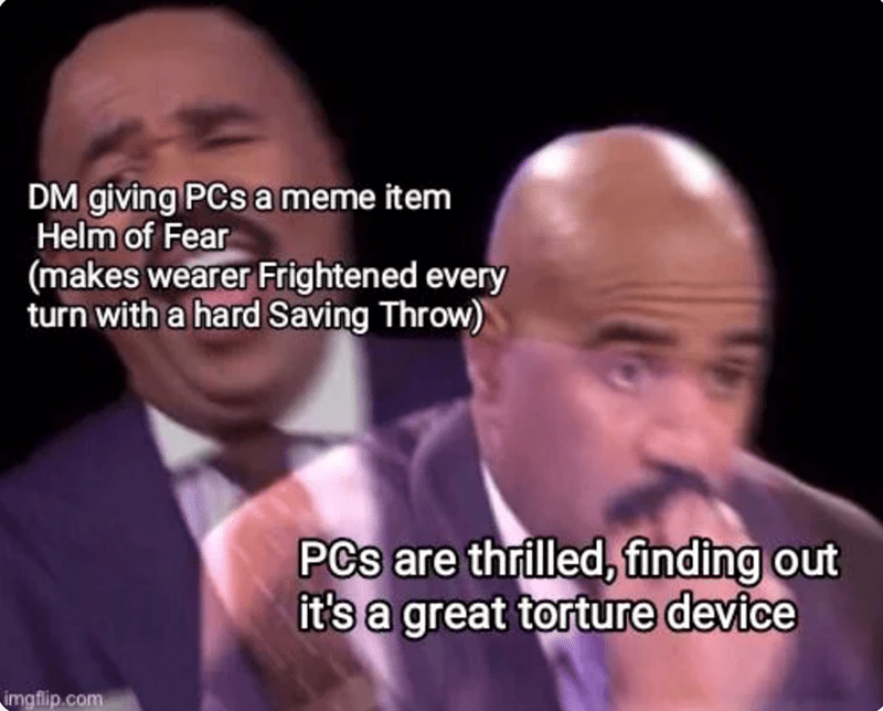 DM giving PCs a meme item Helm of Fear.