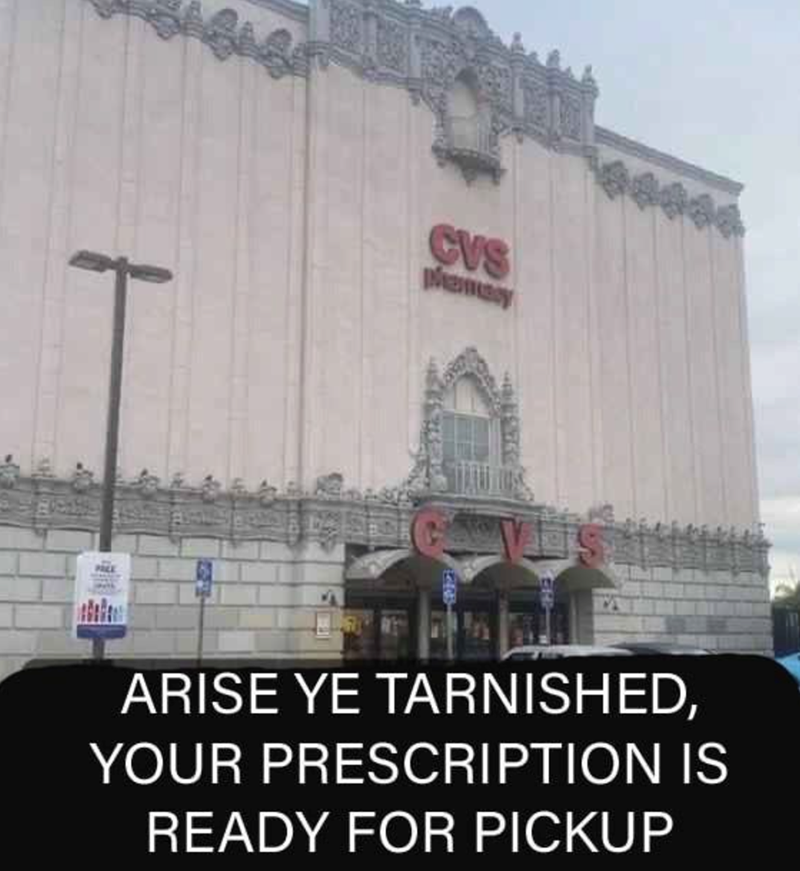 CVS Mamasy ARISE YE TARNISHED, YOUR PRESCRIPTION IS READY FOR PICKUP