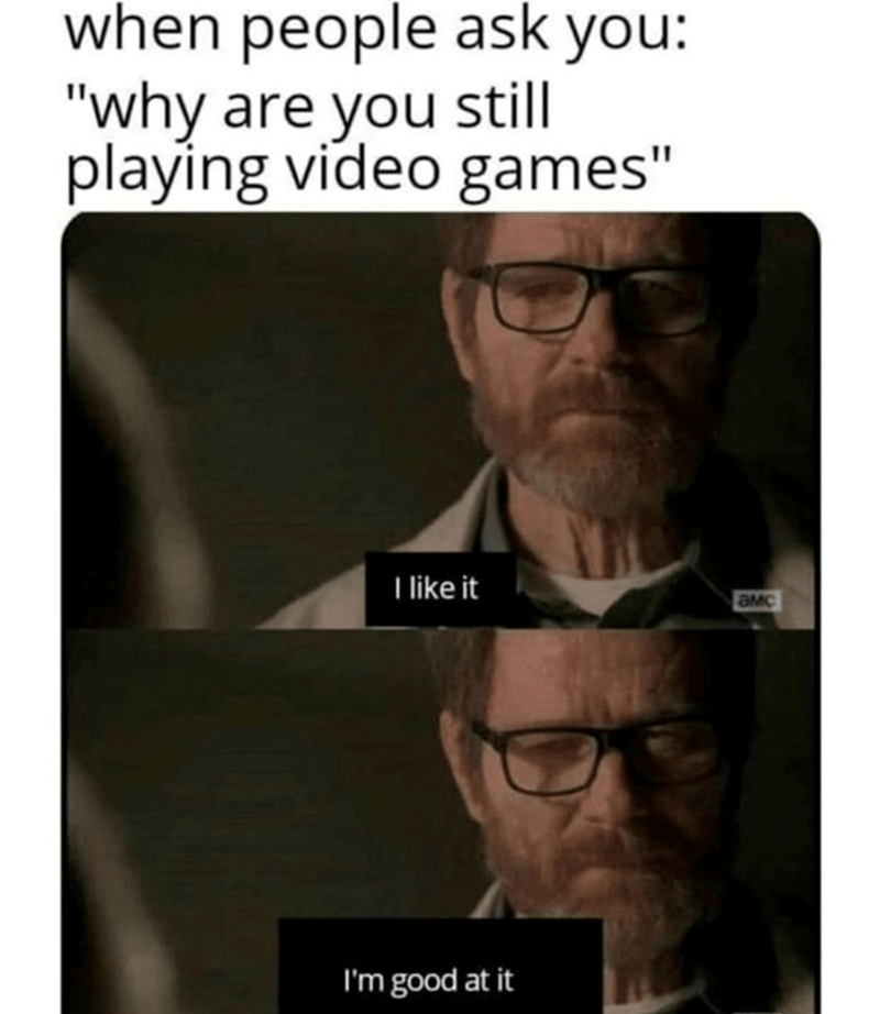 When people ask why I'm still gaming