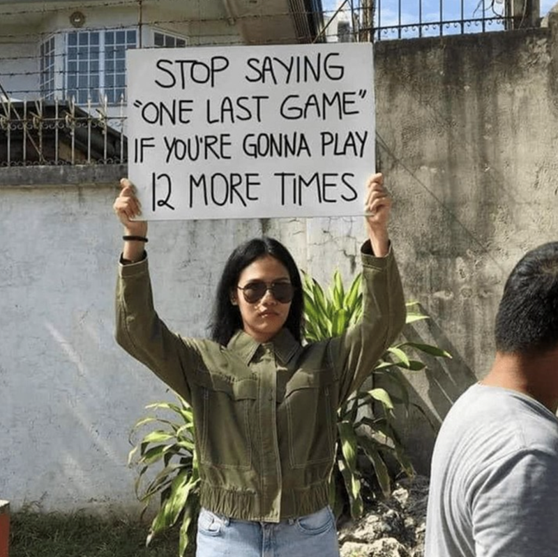 STOP SAYING ONE LAST GAME