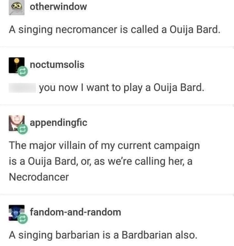 A singing necromancer is called a Ouija Bard.